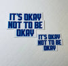 It’s okay not to be okay sticker, it’s okay sticker decal: 3x2