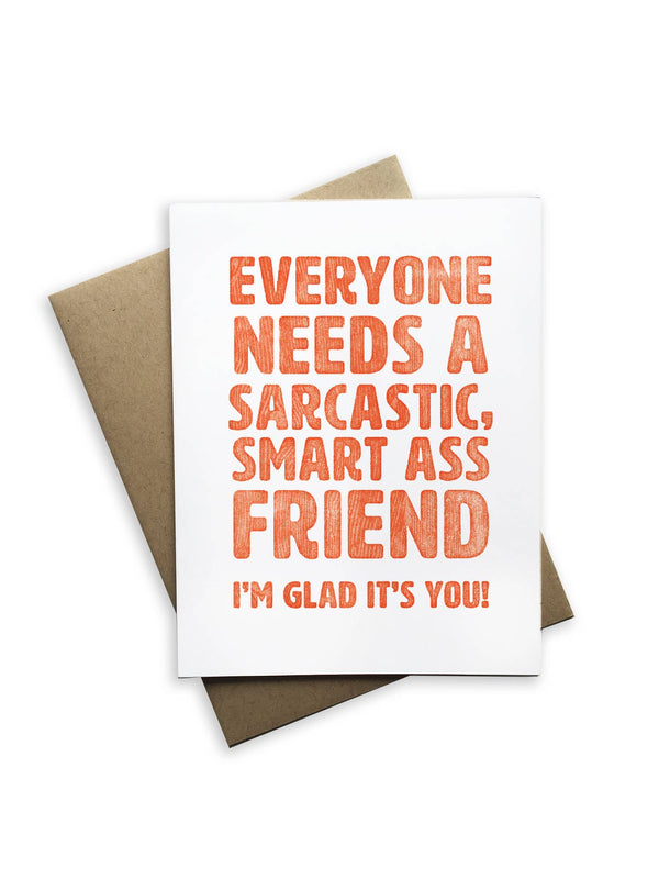 Tiramisu Paperie - Everyone Needs a Sarcastic Smart Ass Friendship Card