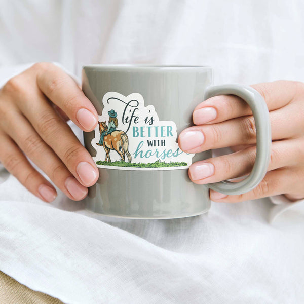 Life is Better with Horses Sticker - Cute Cowgirl Decal