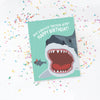 Modern Printed Matter - Survived Another Year Funny Shark Birthday Card