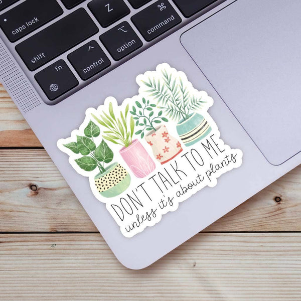 Big Moods - Don't Talk To Me Unless It's About Plants Sticker