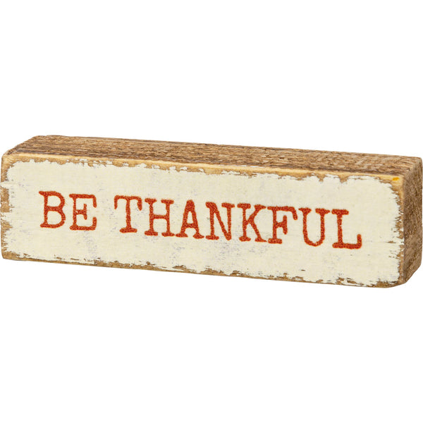 Primitives by Kathy - Be Thankful Block Sign