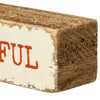 Primitives by Kathy - Be Thankful Block Sign