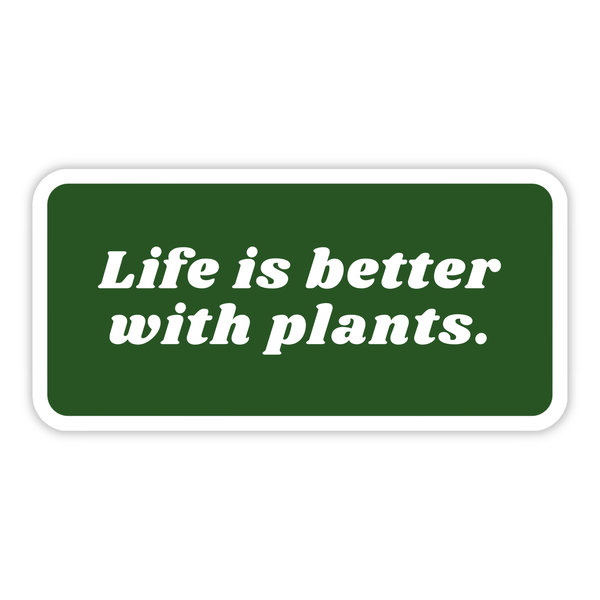 Tiny Plant Market - Life is Better With Plants Sticker