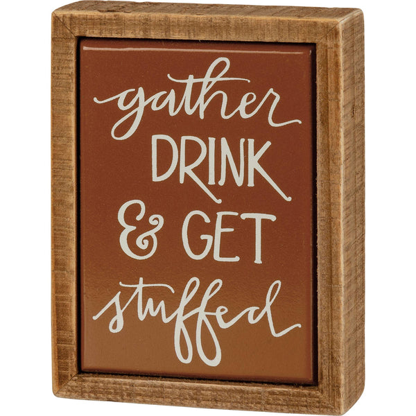 Primitives by Kathy - Gather Drink & Get Stuffed Box Sign Mini