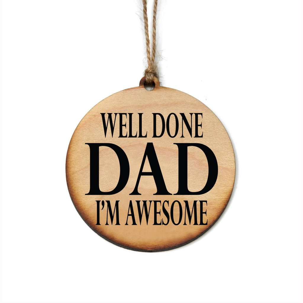 Driftless Studios - Well Done Dad I'm Awesome Christmas Ornaments