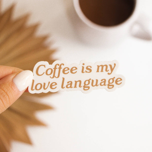 The Anastasia Co - Coffee is My Love Language Sticker