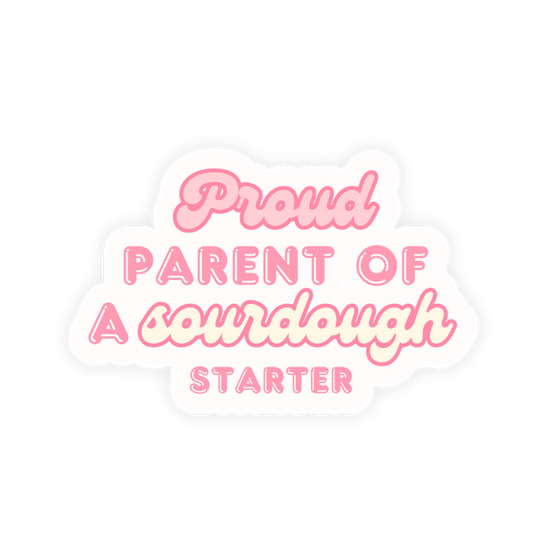 Tiny Plant Market - Proud Parent of a Sourdough Starter Sticker
