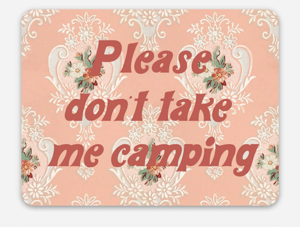 The Coin Laundry - Don't Take Me Camping Funny Sticker - Retro Pink Floral