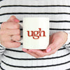 Ugh Mug