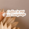 The Anastasia Co - Coffee is My Love Language Sticker