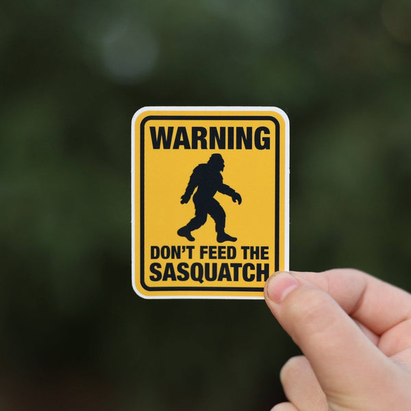 Squatchy - Don't Feed The Sasquatch Warning Sticker - Vinyl, Waterproof