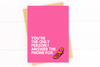 Five Dot Post - You're the Only Person I Answer the Phone For Valentine Card