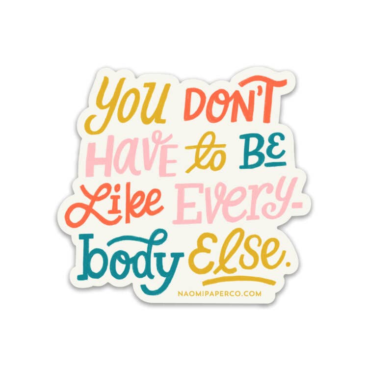 Naomi Paper Co. - Everybody Else Sticker