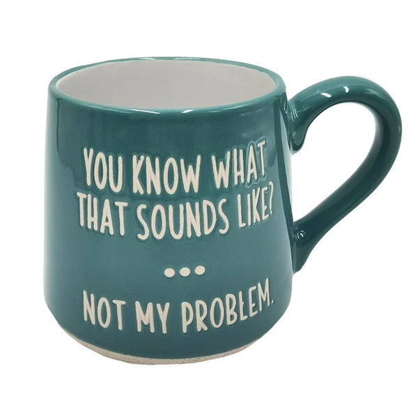 Koppers Home - Fat Bottom Mug- Not my Problem