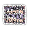 Big Moods - Empowered Women Empower Women Floral Sticker