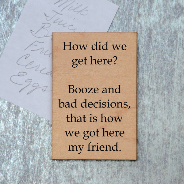 Magnet How Did We Get Here? Booze And Bad Decisions -XM038
