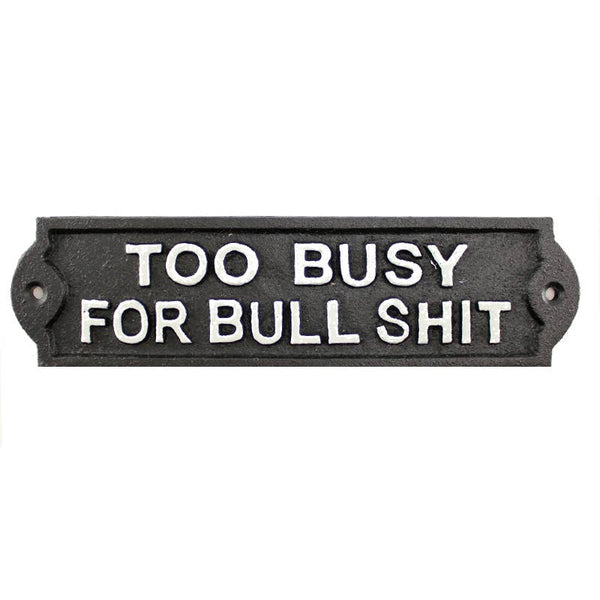Koppers Home - Cast Iron Too Busy Sign