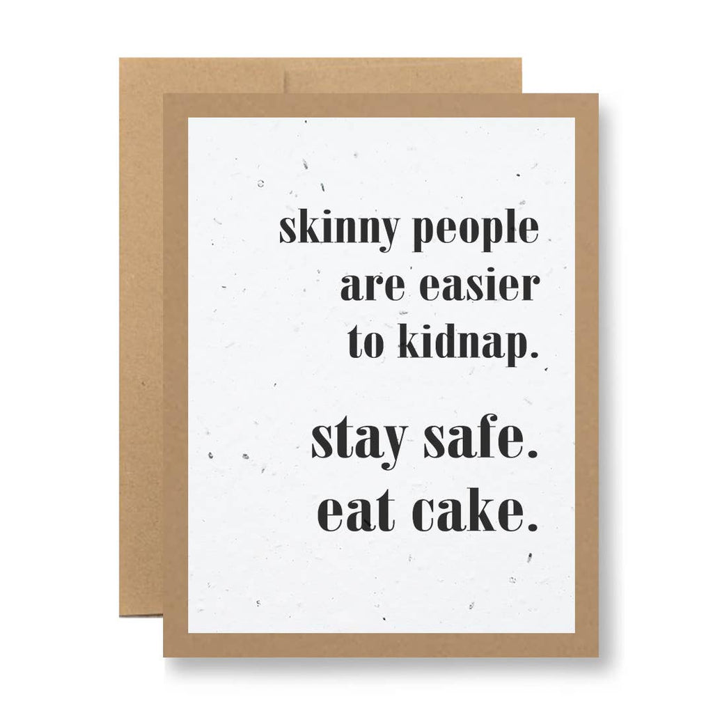 Seedy Cards - Eco Kraft or White Seed Paper - ...stay safe. eat cake.