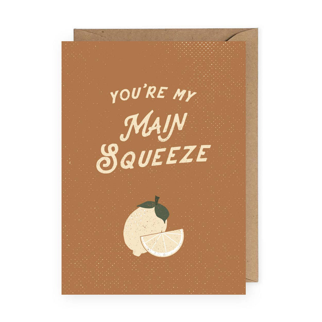 The Anastasia Co - You're my Main Squeeze Greeting Card