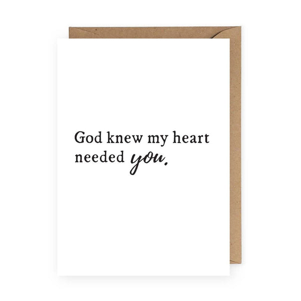 The Anastasia Co - God Knew My Heart Needed You Greeting Card