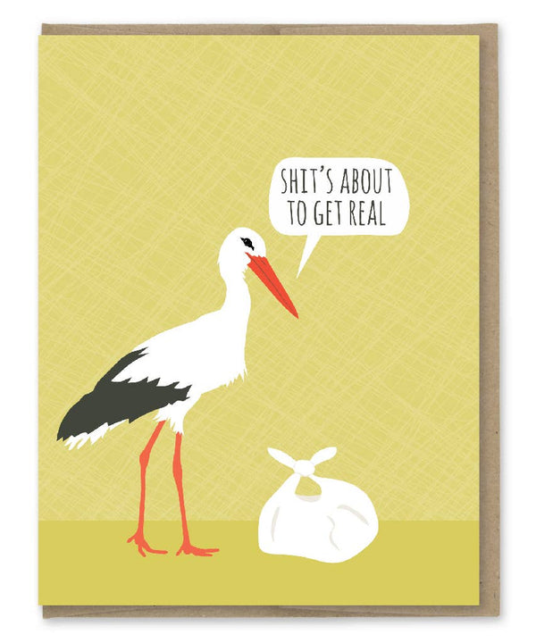 Modern Printed Matter - Shit's About to Get Real Stork Card