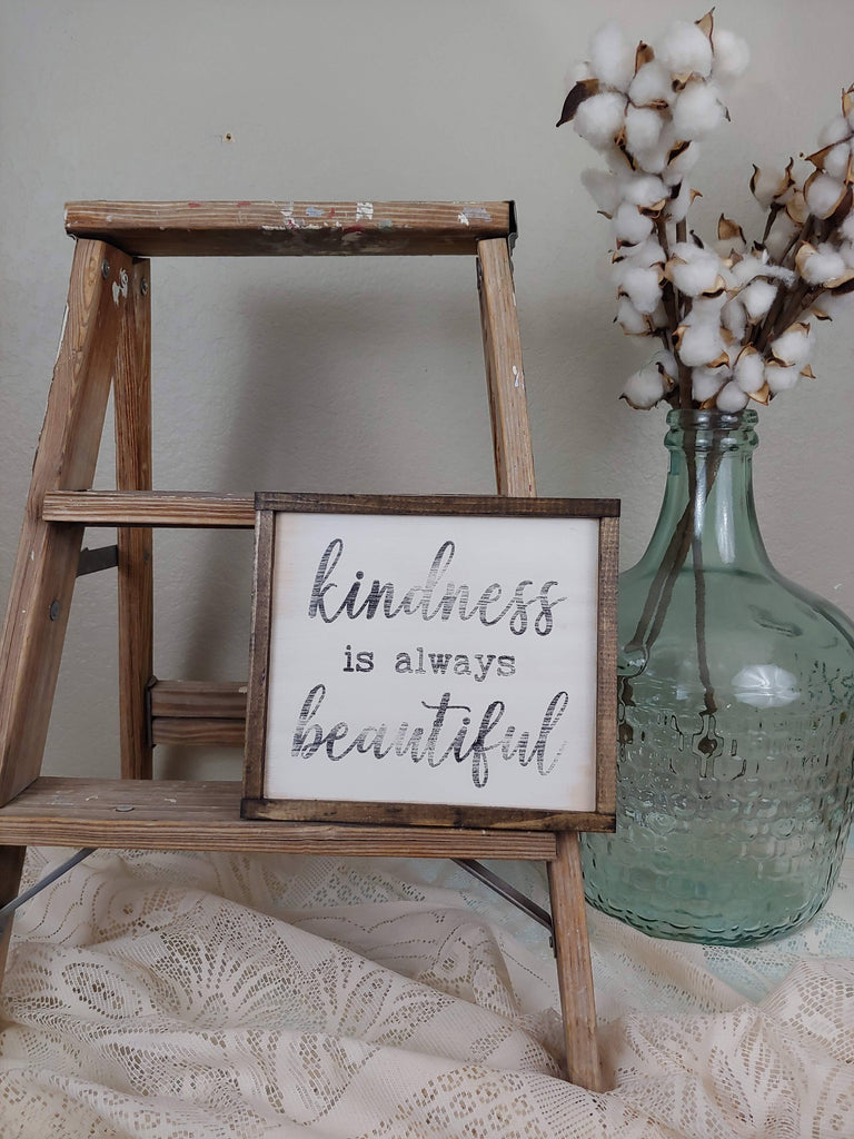 The Green Elephant Shop - Kindness is Always Beautiful wood sign