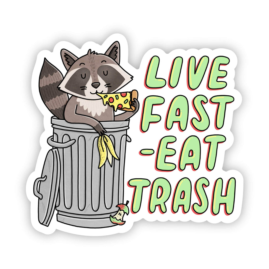 Big Moods - "Live fast, eat trash" raccoon trash panda sticker