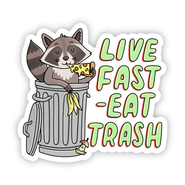 Big Moods - "Live fast, eat trash" raccoon trash panda sticker