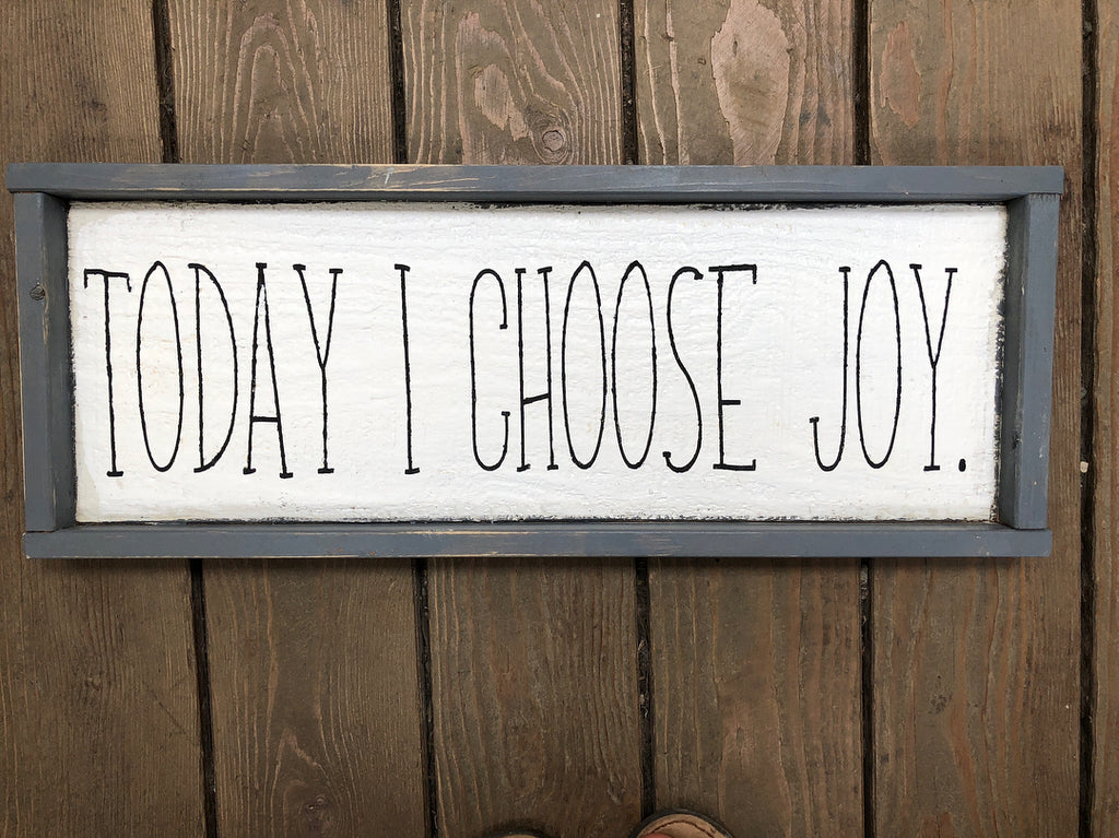 Today I choose joy wood sign