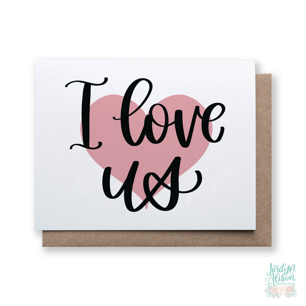 Jordyn Alison Designs - I Love Us, Valentine's Anniversary Card