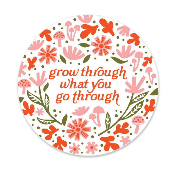 Paper Parasol Press - Grow Through What Go Through Sticker