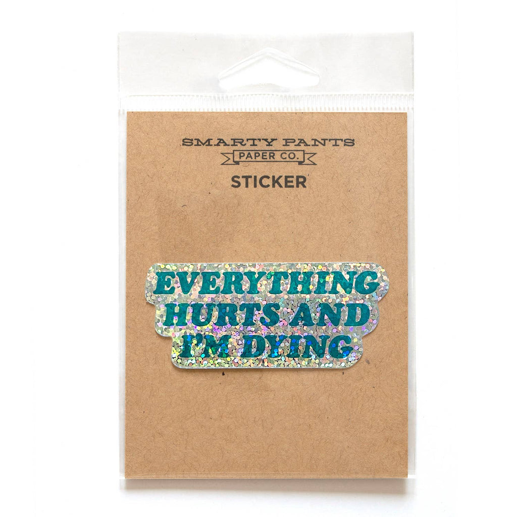 Smarty Pants Paper - Everything Hurts Sticker