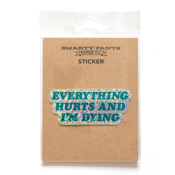 Smarty Pants Paper - Everything Hurts Sticker