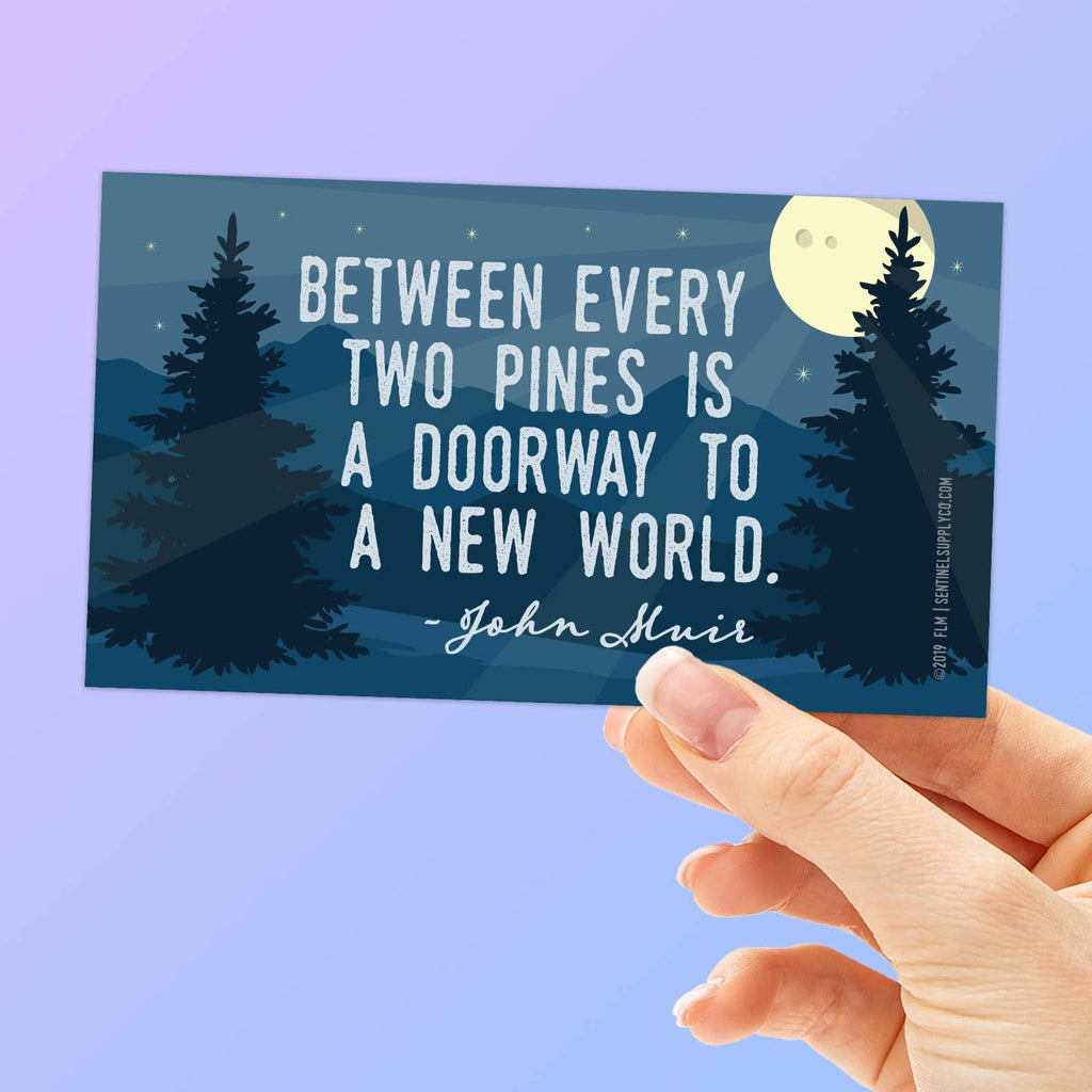 Sentinel Supply - John Muir Pine Tree Quote Sticker