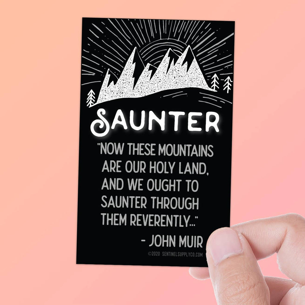 Sentinel Supply - John Muir Saunter Quote Sticker
