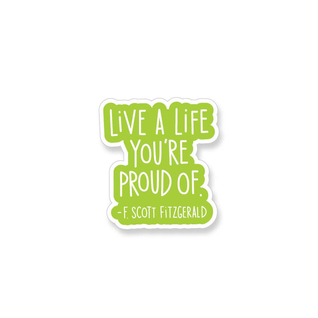 Apartment 2 Cards - F. Scott Fitzgerald Life You're Proud Of Vinyl Sticker