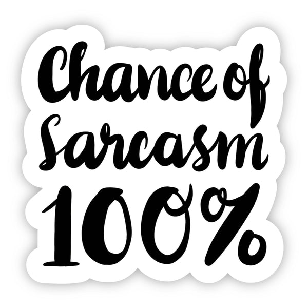Big Moods - Chance of Sarcasm 100% Sticker