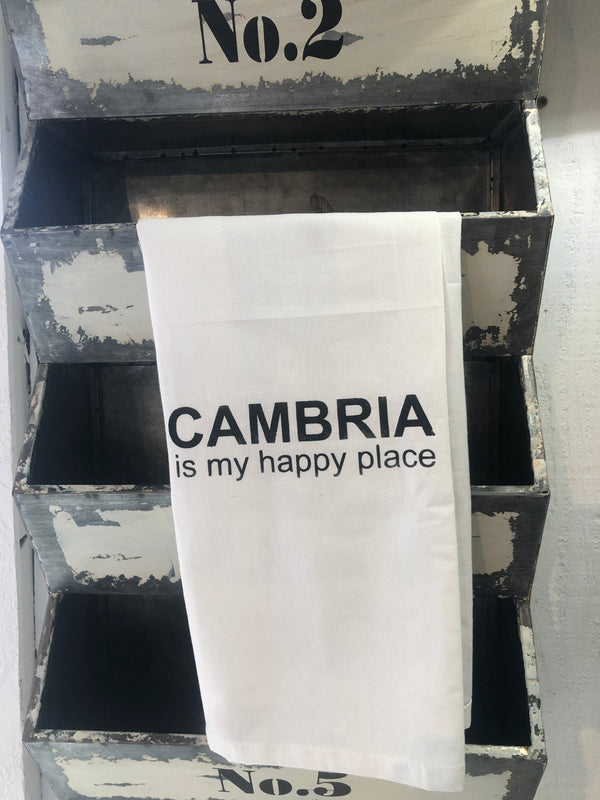 Cambria is my happy place tea towel