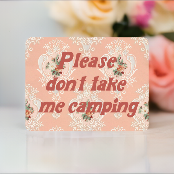 The Coin Laundry - Don't Take Me Camping Funny Sticker - Retro Pink Floral