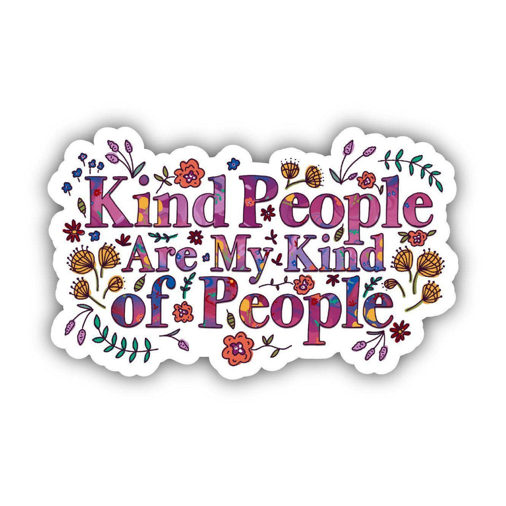 Big Moods - Kind People Are My Kind Of People Floral Sticker