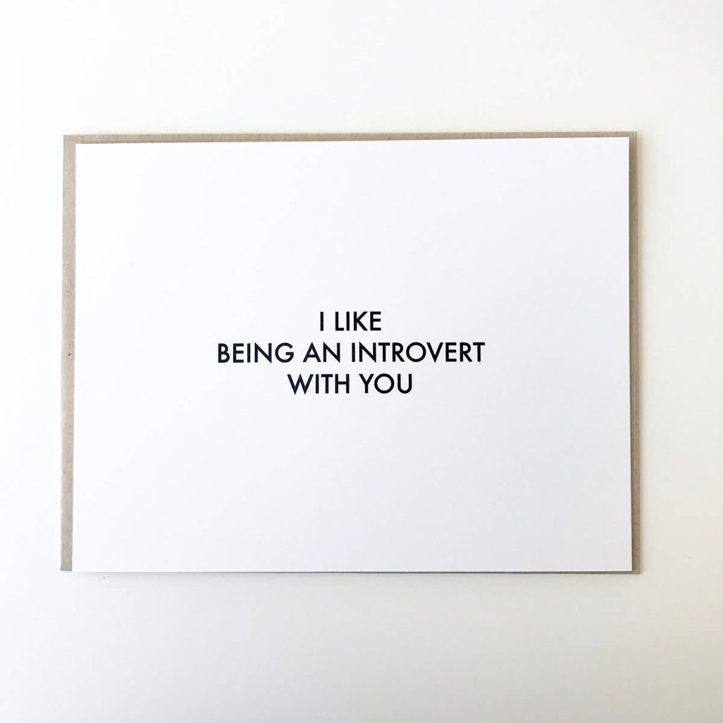 PAGEFIFTYFIVE - I Like Being an Introvert With You Card