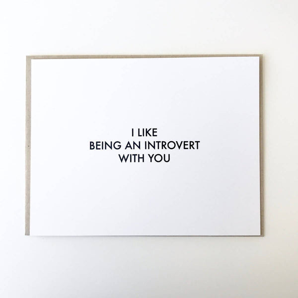 PAGEFIFTYFIVE - I Like Being an Introvert With You Card