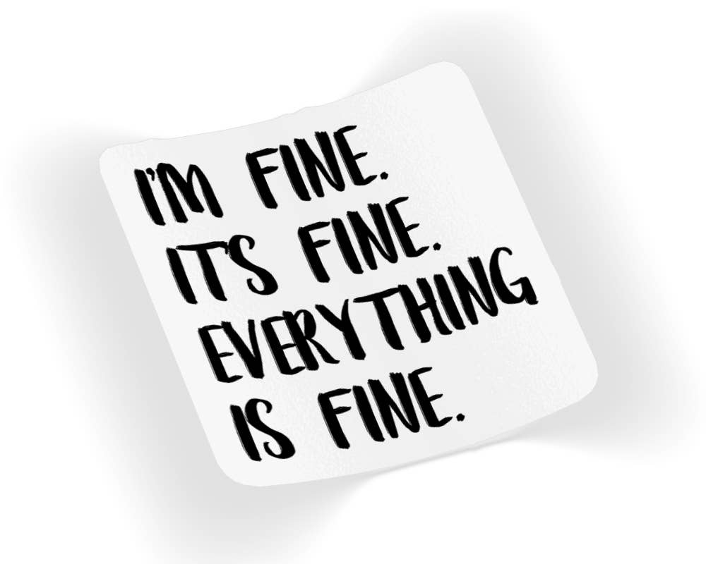 Quotable Life - Everything Is Fine Sticker