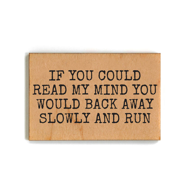 If you could read my mind - Funny Wood Magnets