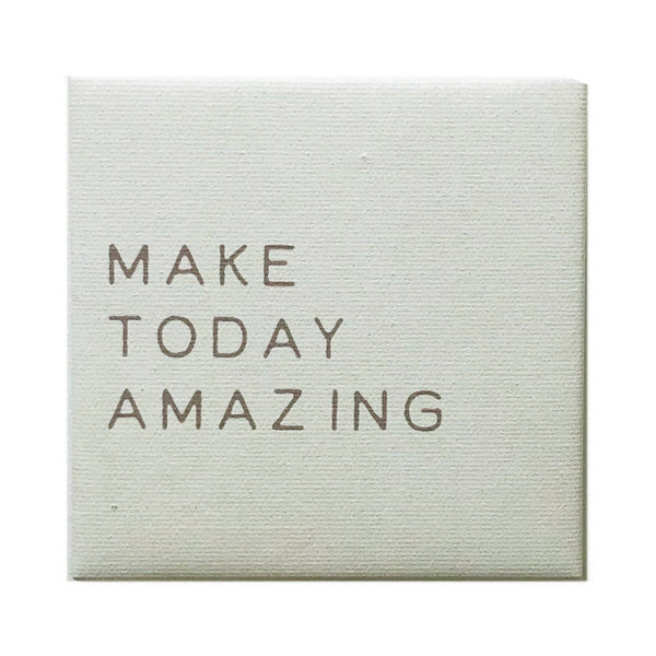 Petal Lane Home - Make Today Amazing Canvas Magnet: 3X5