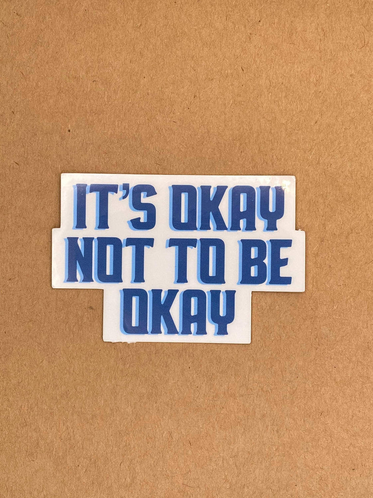It’s okay not to be okay sticker, it’s okay sticker decal: 3x2
