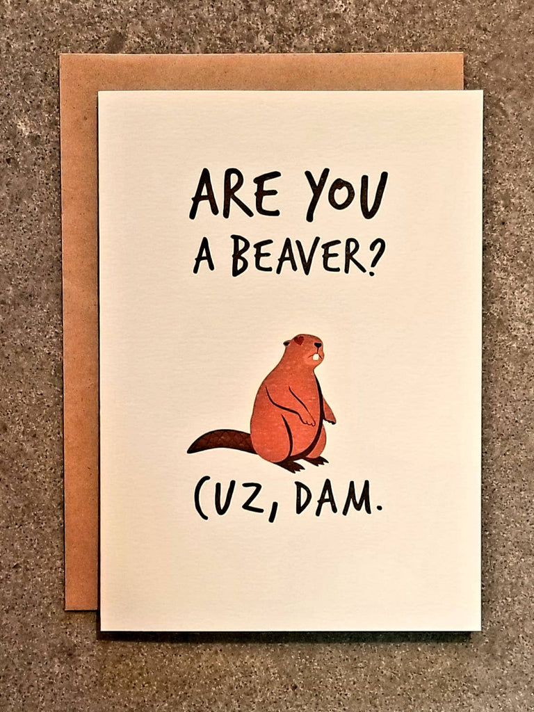 Thanks You're Welcome - Are You A Beaver, Cuz Dam