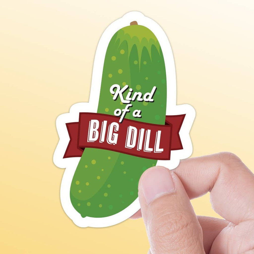 Sentinel Supply - Kind of a Big Dill Pickle Funny Sticker