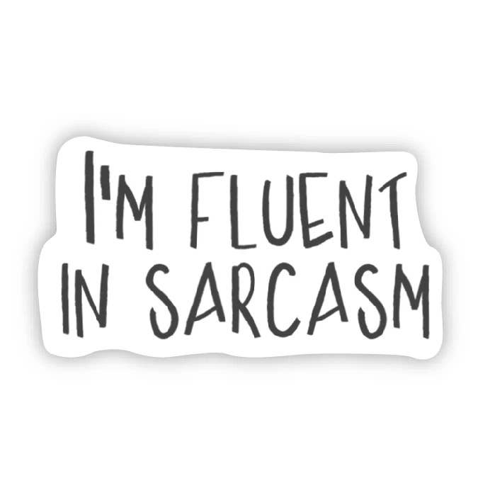 Big Moods - I'm Fluent in Sarcasm